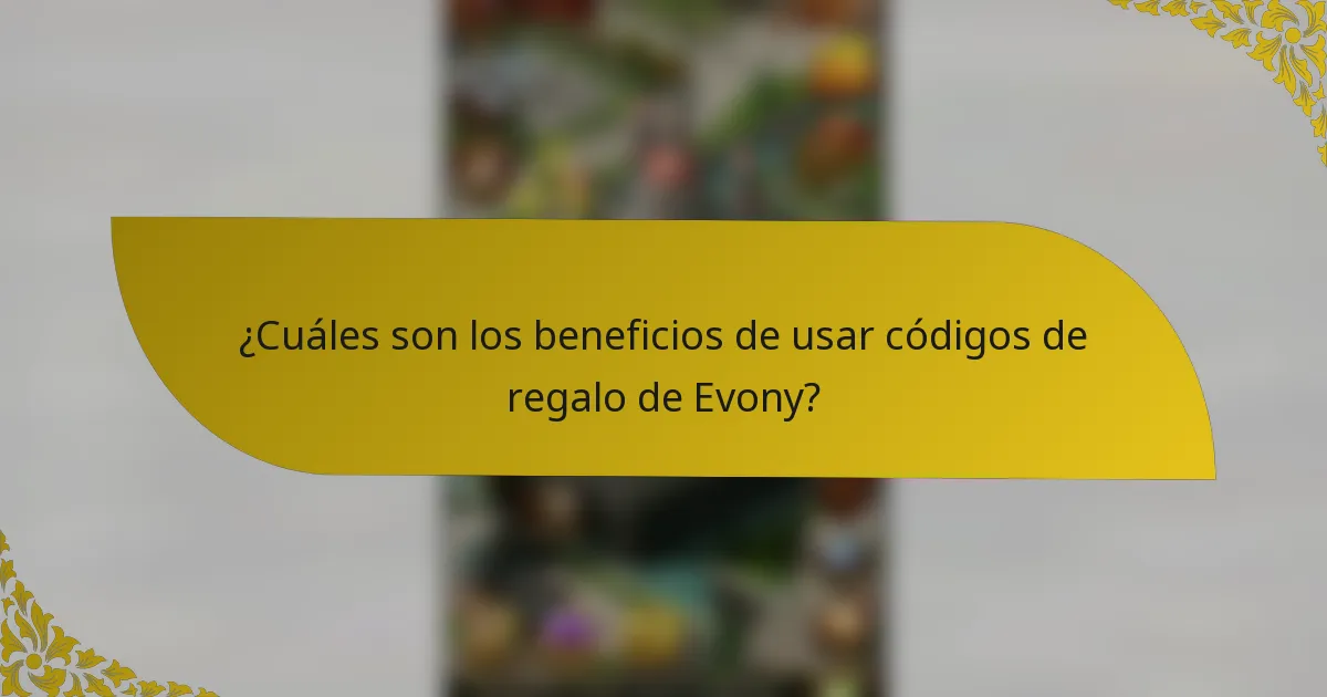 ¿Cuáles son los beneficios de usar códigos de regalo de Evony?
