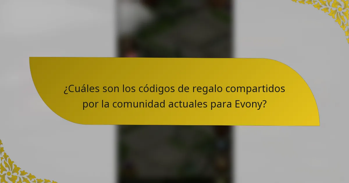 ¿Cuáles son los códigos de regalo compartidos por la comunidad actuales para Evony?