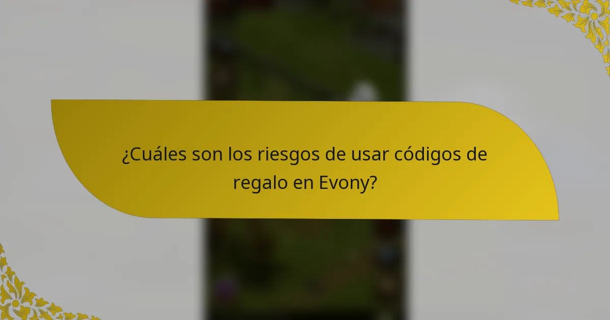 ¿Cuáles son los riesgos de usar códigos de regalo en Evony?