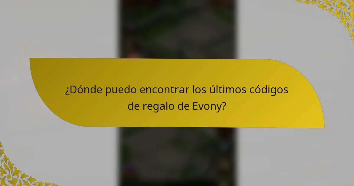 ¿Dónde puedo encontrar los últimos códigos de regalo de Evony?