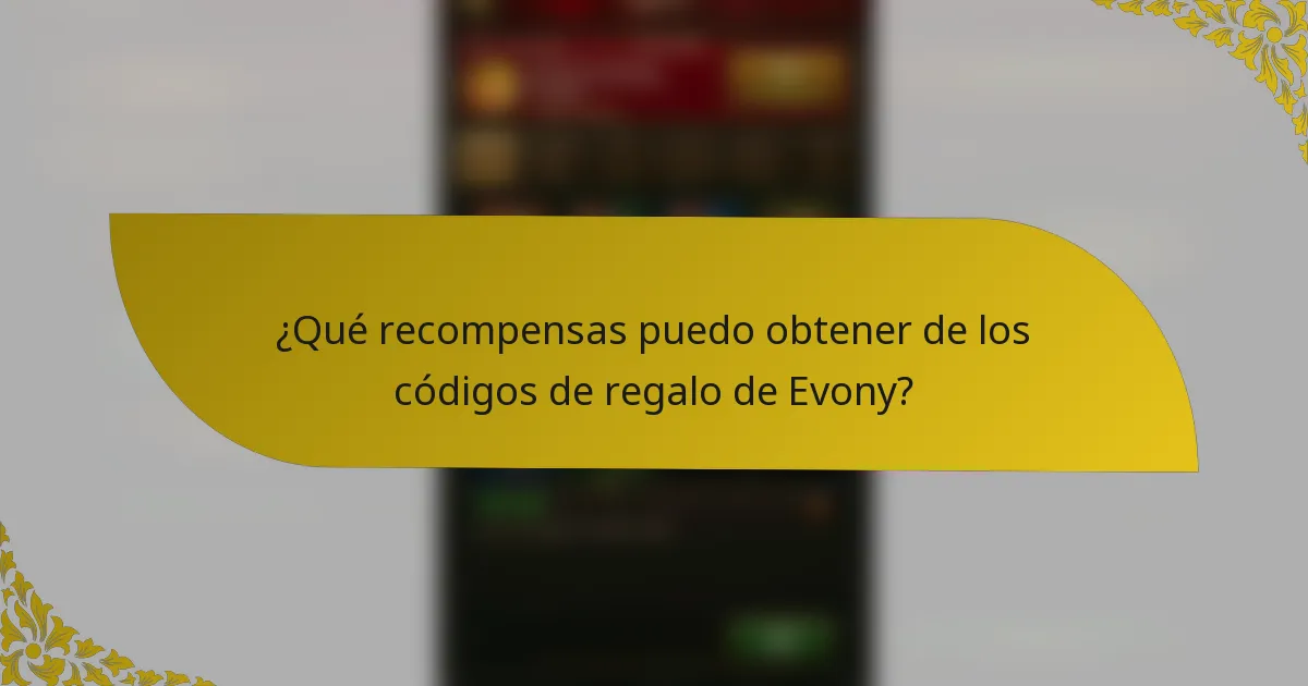 ¿Qué recompensas puedo obtener de los códigos de regalo de Evony?