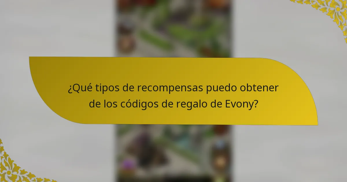 ¿Qué tipos de recompensas puedo obtener de los códigos de regalo de Evony?